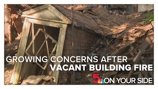 Growing concerns after Tower Grove South vacant building fire