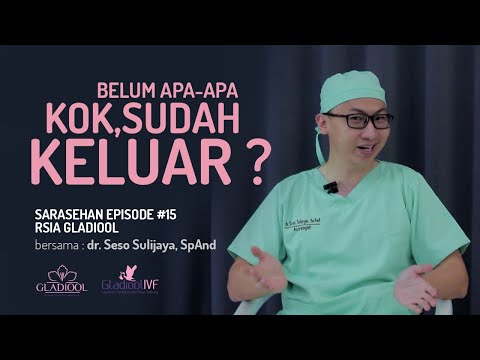 Belum apa-apa,kok sudah keluar? Bagaimana cara mengatasinya? - SARASEHAN EPS 15 - RSIA GLADIOOL