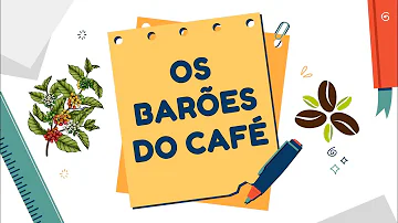 O que os barões do café faziam?