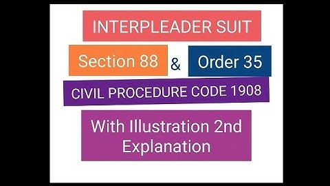 ORDER 35 CPC 1908 Interpleader Suit | SECTION 88 CPC |ILLUSTRATION (b) explanation