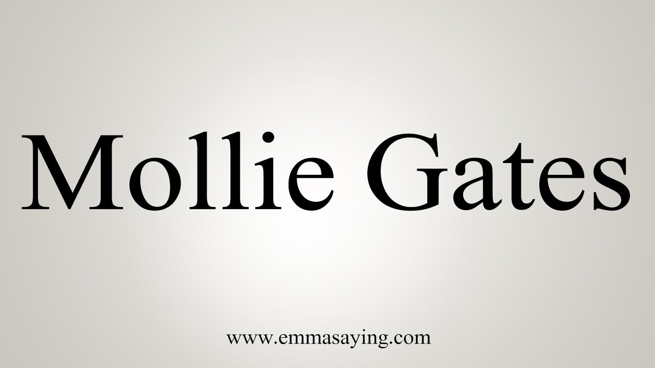how to say in english jamun How To Pronounce Mollie Gates