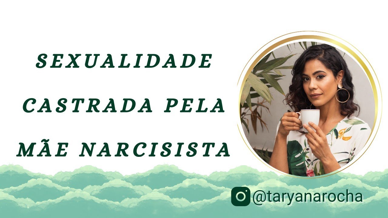 Sexualidade Castrada Da Filha De Nãe Narcisista