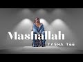 Tasha Tee Mashallah Official Lyrics Video