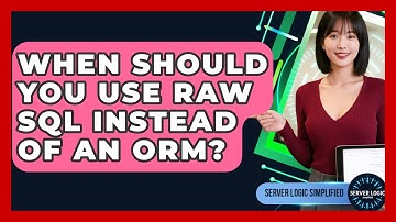 When Should You Use Raw SQL Instead Of An ORM? - Server Logic Simplified