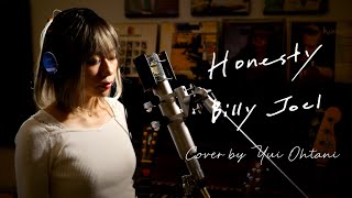 Video thumbnail of "Honesty　/　Billy Joel　Unplugged cover by Yui Ohtani  フル歌詞"