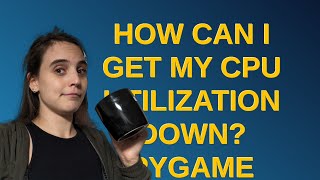 Codereview: How can I get my CPU Utilization Down PYGAME PROJECT