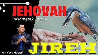 Renungan Khotbah Ibadah Minggu | JEHOVAH JIREH  | Pdt.  Yosia Marsijan