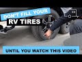 Don't fill your RV tires until you watch this video