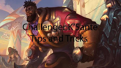 K'Sante tips & tricks - Challenger K'Sante Guide