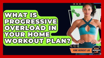 What Is Progressive Overload In Your Home Workout Plan? - Home Workout Lab