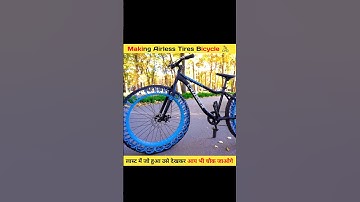 Making Airless Tires Bicycle🚴 || wait for last look 😍| #shorts #experiment