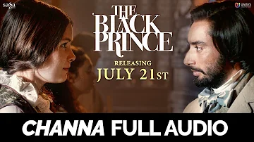 Channa (Full Audio) | Satinder Sartaaj | The Black Prince | New Punjabi Full Songs 2017