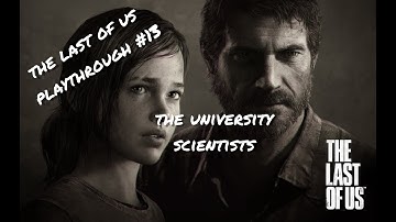 The Last of Us Remastered gameplay #13 | looking for scientists at the university | PS4 |
