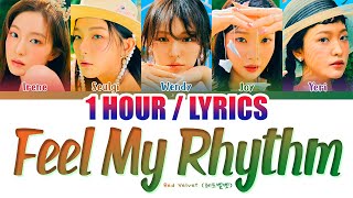 Red Velvet (레드벨벳) - Feel My Rhythm (1 HOUR LOOP) Lyrics | 1시간 가사