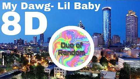 My Dawg- Lil Baby 8D audio