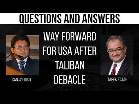 Way forward for USA after Taliban Debacle - Questions and Answers | Tarek Fatah
