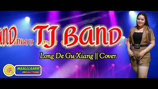 TJ BAND _ Long De Gu Xiang (Cover)