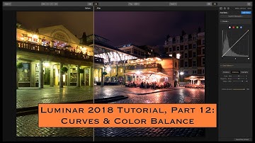 Luminar 2018 Tutorial, Part 12: Curves and Color Balance