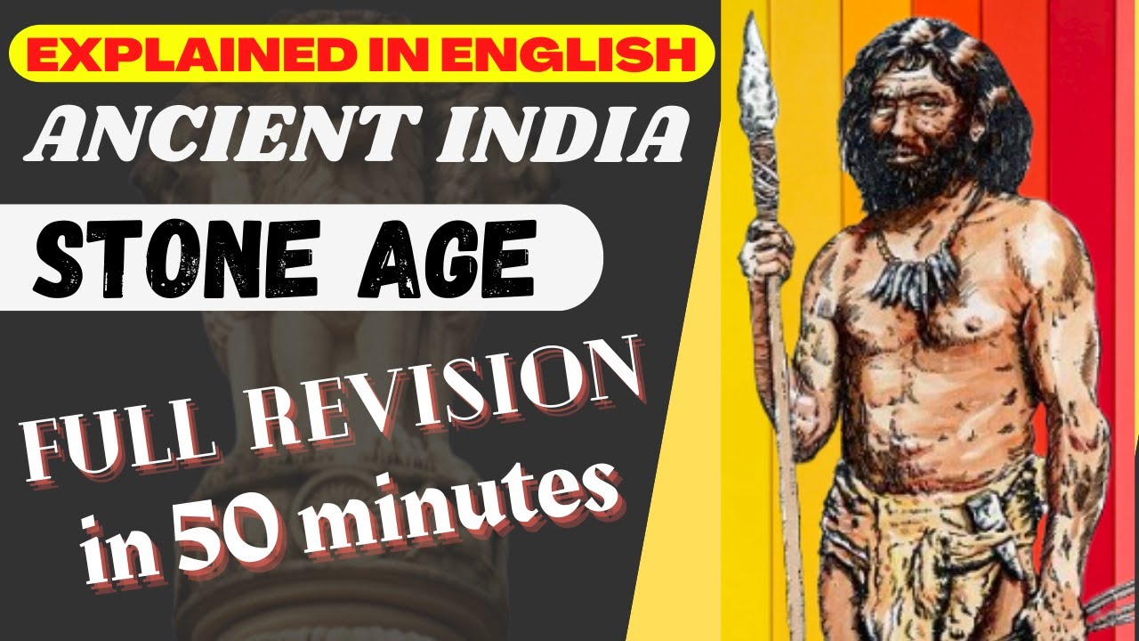 Stone Age Complete Summary UPSC Ancient Indian History ENGLISH L