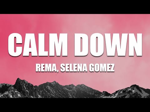 Calm Down - Rema, Selena Gomez ( Lyrics )