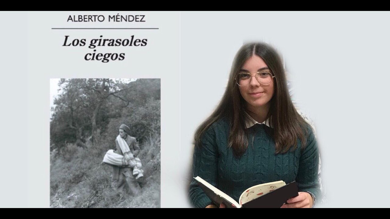 Resumen Completo Los Girasoles Ciegos Alberto Mendez Youtube