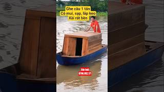 GHE CÂU CẮT LÁI 1 TẤN  CÓ MUI, SẠP NGHĨ NGƠI, MUA VỀ XÀI LIỀN.sáu hoà 0766.952.171 #ghecâu #catlai