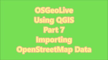 OSGeoLive: Using QGIS Part 7 (Importing OpenStreetMap Data)