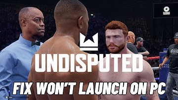How To Fix Undisputed Not Launching, Not Opening or Won