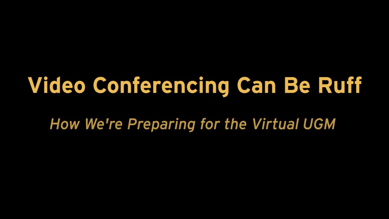 Virtual UGM 2020 - Video Conferencing Tips