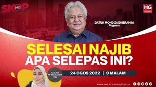 LIVE : Najib Selesai, Apa Selepas Ini? #SKOPMG