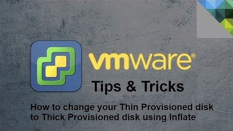 VMware - Tips & Tricks - How to change Thin Provisioned disk into Thick Provisioned disk