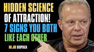 "7 Undeniable Hidden Signs You BOTH Like Each Other | The Science of Attraction | Joe Dispenza"