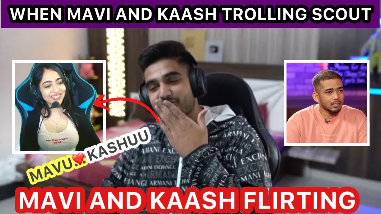 When Mavi And Kaash Trolling Scout | Mavi And Kaash Flirting ❤️ On Stream | Kaashuu… Mavuuuu😳