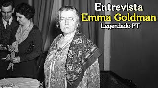 ENTREVISTA COM A ANARQUISTA EMMA GOLDMAN | LEGENDADA EM PORTUGUÊS #EmmaGoldman #Anarquismo