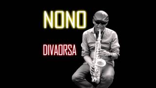 Video thumbnail of "Nono - Divaorsa"