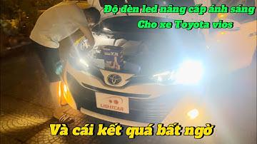 Độ đèn led nâng cấp ánh sáng cho xe Toyota vios ,bóng led vision X8 Lắp Đặt cho xe vios