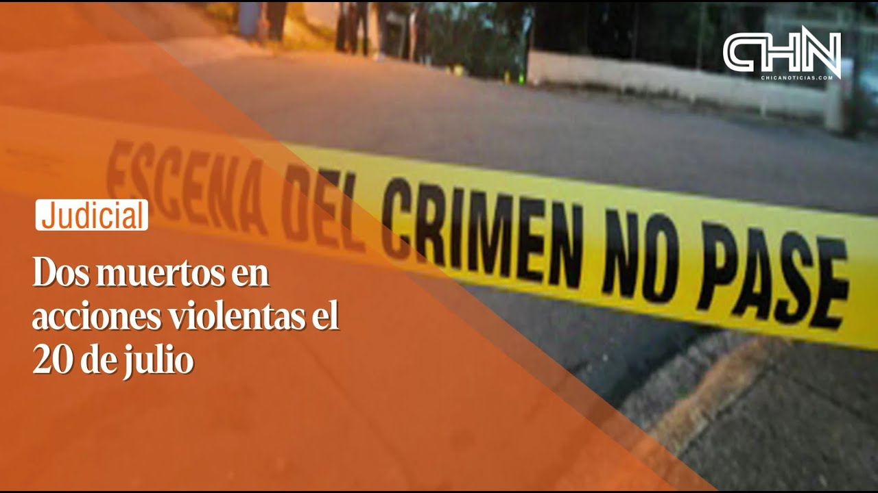 DOS MUERTOS EN ACCIONES VIOLENTAS EL 20 DE JULIO