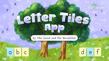 Letter Tiles App Sneak Peek | The Good and the Beautiful
