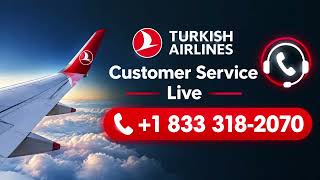 【TURKISH Airlines】Customer Service Complete Guide  247 Live Person Full Support Guide