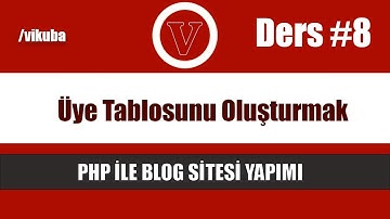 php ile blog   üye tablosu oluşturmak