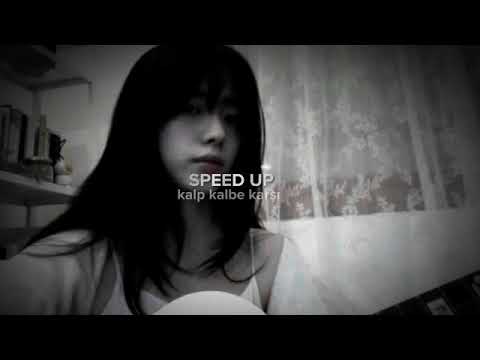 kalp kalbe karşı derler -(Speed Up)