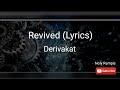 Revived (Lyrics) - Derivakat