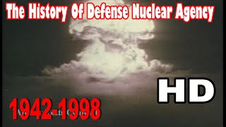 The History Of Defense Nuclear Agency 1942-1998