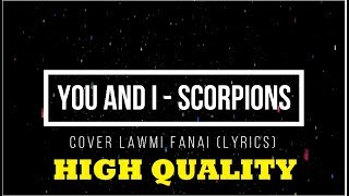 Scorpions - You and I Cover Lawmi Fanai (Lyrics 2019)