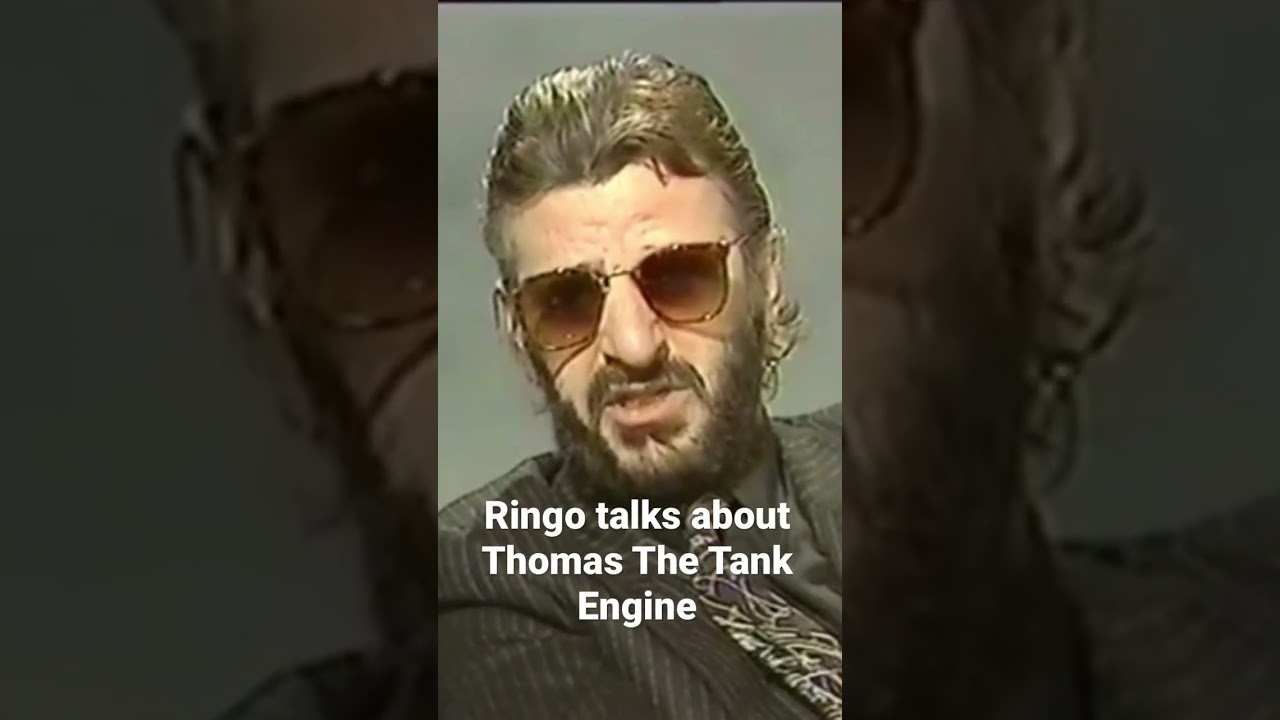 Ringo Talks About Thomas The Tank Engine