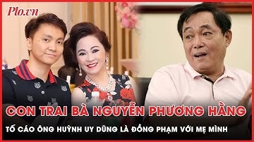 Bộ Công an chuyển đơn con trai bà Phương Hằng tố cáo ông Huỳnh Uy Dũng | PLO