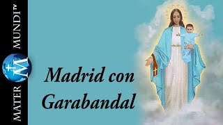 'Madrid con Garabandal' - Apariciones de la Virgen en San Sebastián de Garabandal (1961-1965)