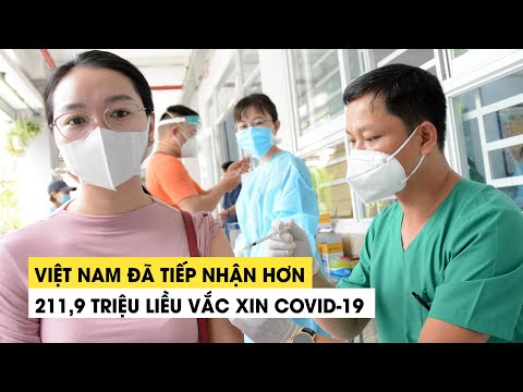 Video Việt Nam đã tiếp nhận hơn 211,9 triệu liều vắc xin... - youtube