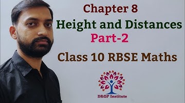 Class 10 Chapter 8: Height and Distances | RBSE Maths Part-2
