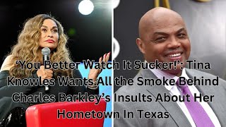 ‘You Better Watch It Sucker!’: Tina Knowles Wants All the Smoke Behind Charles Barkley’s Insults by A Black Star 329 views 2 weeks ago 5 minutes, 33 seconds